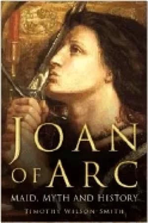 joan of arc maid myth and history