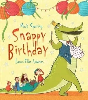 Snappy Birthday by Mark Sperring Book