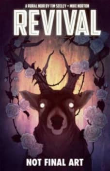 Revival. Volume Four Escape to Wisconsin by Tim Seeley Book