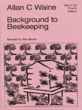 Background to Beekeeping by Allan C Waine and David Hutter and R. H Brown Hardback