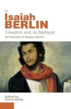 Freedom and Its Betrayal by Isaiah Berlin Paperback