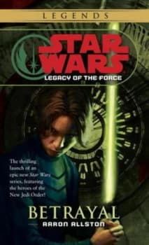 Betrayal Star Wars Legends legacy of the Force by Aaron Allston Paperback
