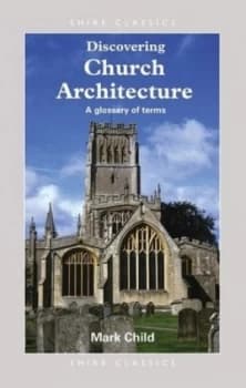 Discovering Church Architecture by Mark Child Paperback