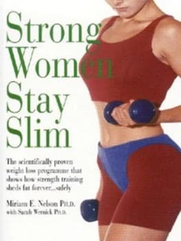 Strong Women Stay Slim by Miriam E Nelson and Sarah Wernick and Steven Raichlen and Wendy Wray Paperback