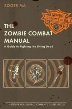 The Zombie Combat Manual by Roger Ma Paperback