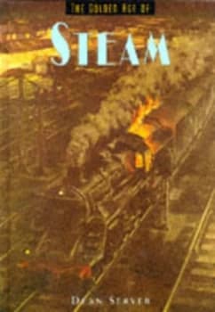 The Golden Age of Steam by Dean Server Book