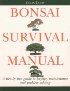 Bonsai Survival Manual by Colin Lewis Book