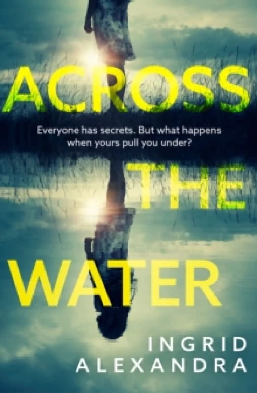 Across the Water. Paperback. By Ingrid Alexandra Books
