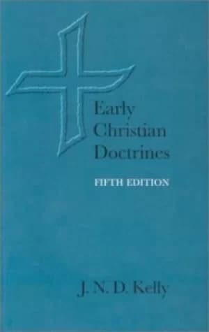 Early Christian doctrines by J. N. D Kelly