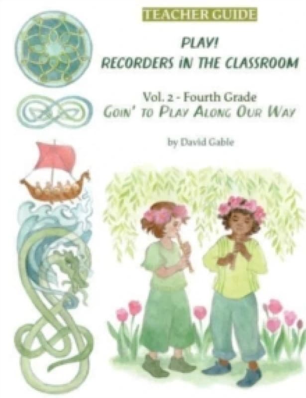 Play! Recorders in the Classroom : Volume 2: Fourth Grade Teacher's Edition Paperback / softback