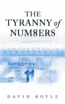 The Tyranny of Numbers by David Boyle Hardback