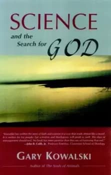 Science and the search for God by Gary A. Kowalski