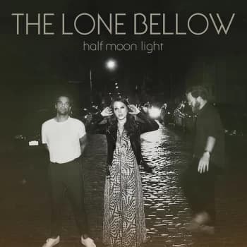 The Lone Bellow - Half Moon Light Vinyl