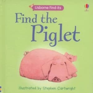 Find the Piglet by Stephen Cartwright and Felicity Brooks and Phil Roxbee Cox Hardback