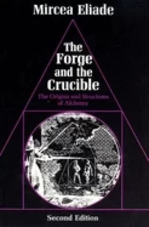 forge and the crucible the origins and structures of alchemy