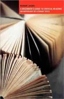 A Beginner's Guide to Critical Reading : An Anthology of Literary Texts