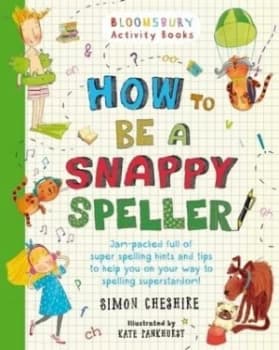 How to Be a Snappy Speller by Simon Cheshire Book