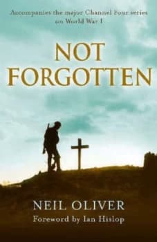 Not Forgotten by Neil Oliver Hardback