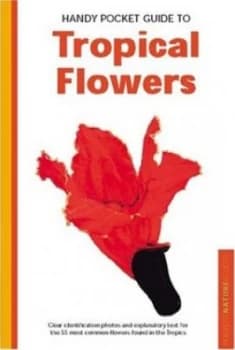 Handy Pocket Guide to Tropical Flowers by William Warren Paperback
