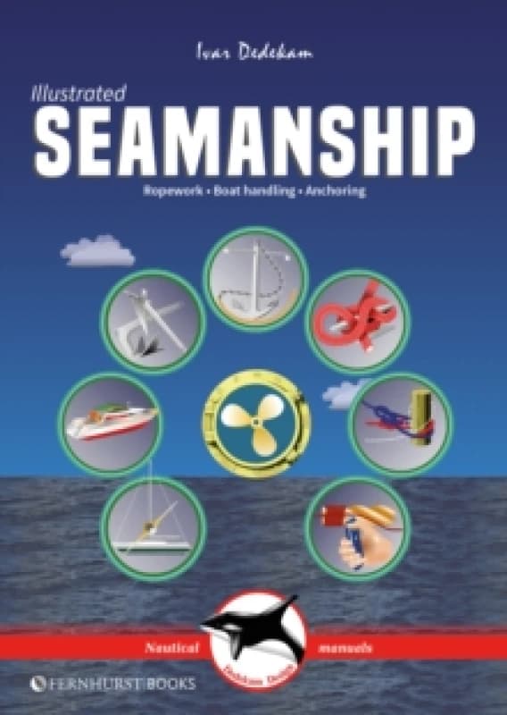 Illustrated Seamanship : Ropework, Boat Handling & Anchoring Paperback / softback