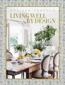 Living Well by Design : Melissa Penfold