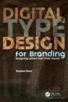Digital Type Design for Branding by Stephen Boss Book