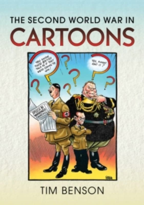 The Second World War in Cartoons. Hardback. By Timothy S Benson Books
