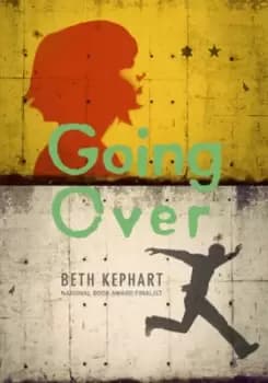 Going over by Beth Kephart