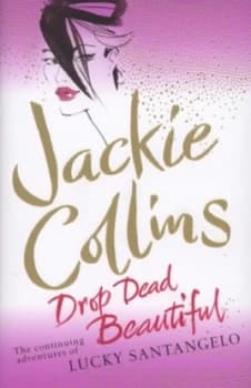 Drop Dead Beautiful by Jackie Collins Hardback