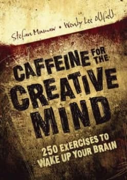 Caffeine for the Creative Mind by Stefan Mumaw and Wendy Oldfield Paperback