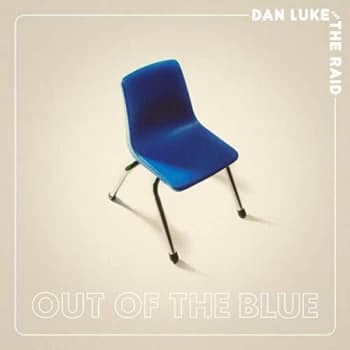 Dan Luke & The Raid - Out Of The Blue Vinyl