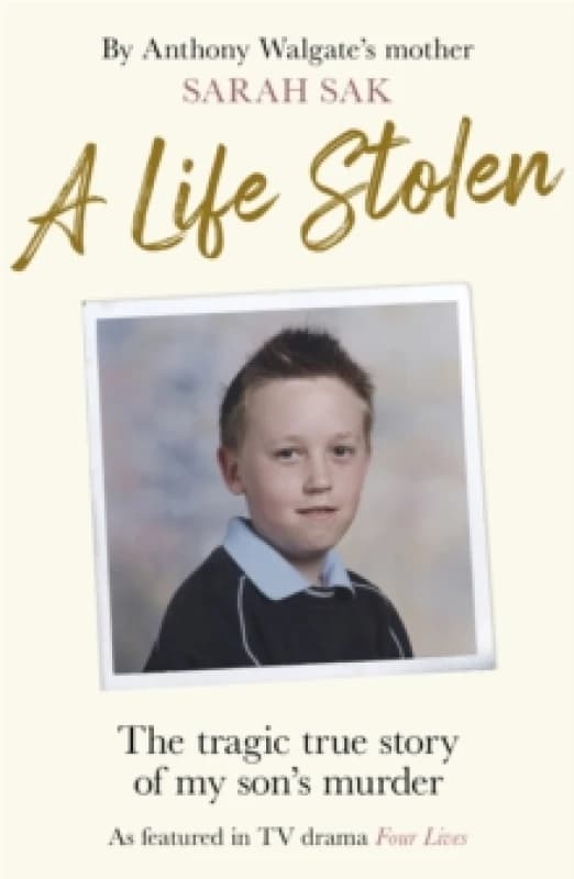 A Life Stolen : The tragic true story of my son's murder Paperback / softback