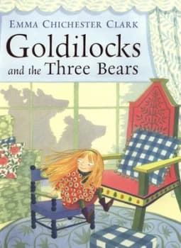 Goldilocks and the Three Bears by Emma Chichester Clark Book