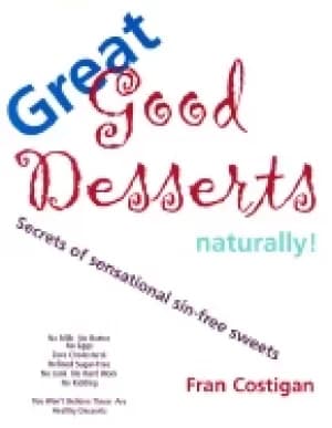 great good desserts naturally secrets of sensational sin free sweets