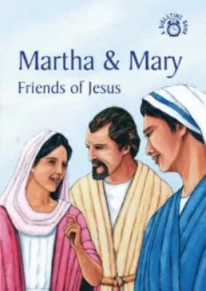 Martha and Mary friends of Jesus by Carine Mackenzie