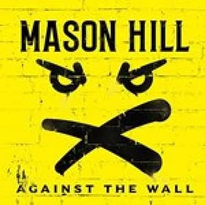 Mason Hill - Against the Wall (Music CD)