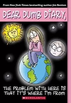 Dear Dumb Diary: #6 Problem with Here ... by Jim Benton