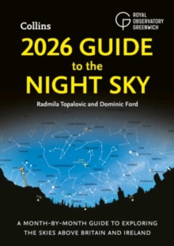 2026 Guide to the Night Sky. Paperback. By Radmila Topalovic, Dominic Ford, Royal Observatory Greenwich Books