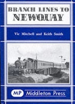 Branch Lines to Newquay by Vic Mitchell and Keith Smith Hardback