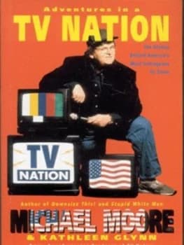 Adventures in a TV Nation by Michael Moore Paperback