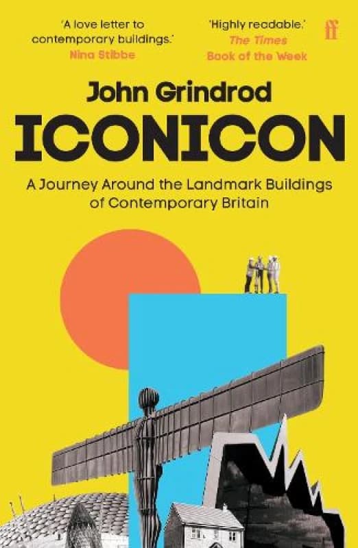 Iconicon : A Journey Around the Landmark Buildings of Contemporary Britain Paperback / softback