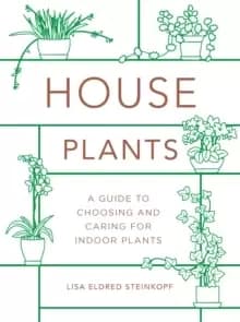 Houseplants (mini) : A Guide to Choosing and Caring for Indoor Plants