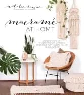macrame at home add boho chic charm to every room with 20 projects for stun