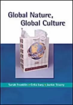 Global nature global culture by Sarah Franklin