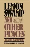 lemon swamp and other places a carolina memoir