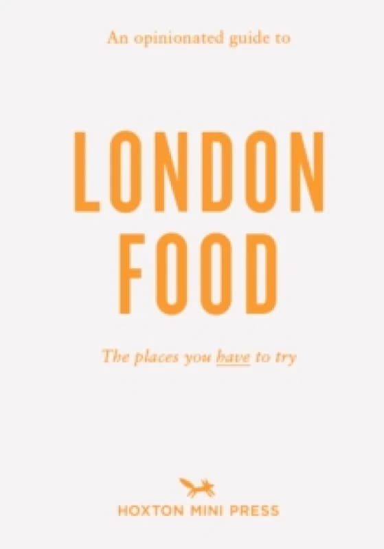 An Opinionated Guide To London Food Paperback / softback