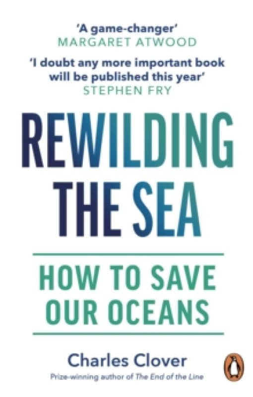Rewilding the Sea : How to Save our Oceans Paperback / softback