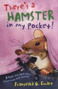 Theres a Hamster in My Pocket by Franzeska G Ewart Paperback