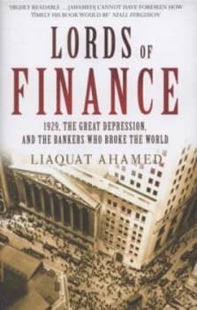 Lords of Finance by Liaquat Ahamed Hardback