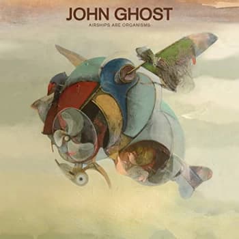 John Ghost - Airships Are Organisms Vinyl